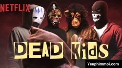 Phi Vụ Học Đường (Dead Kids)
